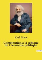 Couverture du livre « Contribution à la critique de l'économie politique » de Karl Marx aux éditions Culturea