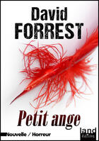 Couverture du livre « Petit ange » de David Forrest aux éditions Land Editions