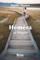 Couverture du livre « Héméra ou respire » de Sophie Maurer aux éditions Koine