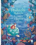 Couverture du livre « Mukashi Mukashi : Contes du Japon : Urashima Tarô et autres histoires » de Delphine Vaufrey aux éditions Issekinicho