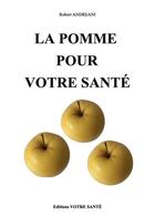 Couverture du livre « La pomme pour votre santé » de Robert Andreani aux éditions Votre Sante