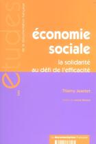 Couverture du livre « Economie sociale : la solidarite au defi de l'efficacite » de Thierry Jeantet aux éditions Documentation Francaise