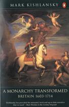 Couverture du livre « A monarchy transformed, britain 1630-1714 » de Mark Kishlansky aux éditions Adult Pbs