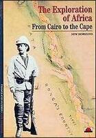 Couverture du livre « The exploration of Africa ; from Cairo to the Cape » de Anne Hugon aux éditions Thames & Hudson