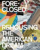 Couverture du livre « Foreclosed rehousing the american dream » de Barry Bergdoll aux éditions Moma