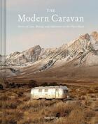 Couverture du livre « The modern caravan : stories of love, beauty and adventure on the open road » de Kate Oliver aux éditions Abrams Uk