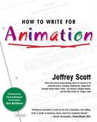 Couverture du livre « How to Write for Animation » de Scott Jeffrey aux éditions Overlook