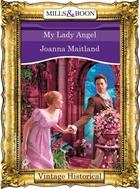 Couverture du livre « My Lady Angel (Mills & Boon Historical) (Regency - Book 57) » de Joanna Maitland aux éditions Mills & Boon Series