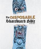Couverture du livre « The disposable skateboard bible » de Sean Cliver aux éditions Gingko Press