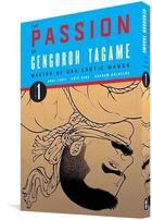 Couverture du livre « PASSION OF GENGOROH TAGAME: MASTER OF GAY EROTIC MANGA VOL. 1 » de Gengoroh Tagame aux éditions Fantagraphics