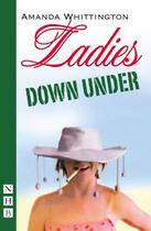Couverture du livre « Ladies Down Under (NHB Modern Plays) » de Whittington Amanda aux éditions Hern Nick Digital