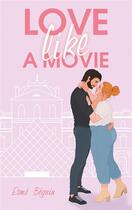 Couverture du livre « Love like a movie » de Esme Beguin aux éditions Hlab
