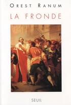 Couverture du livre « La fronde » de Orest Ranum aux éditions Seuil