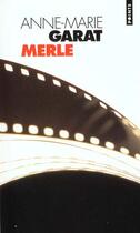 Couverture du livre « Merle » de Anne-Marie Garat aux éditions Points