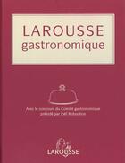 Couverture du livre « Larousse Gastronomique » de Joel Robuchon aux éditions Larousse