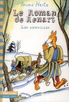 Couverture du livre « Le roman de Renart ; les anguilles » de Bruno Heitz aux éditions Gallimard-jeunesse