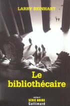 Couverture du livre « Le bibliothecaire » de Larry Beinhart aux éditions Gallimard