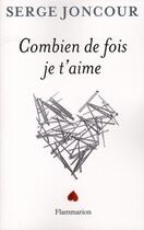 Couverture du livre « Combien de fois je t'aime » de Serge Joncour aux éditions Flammarion