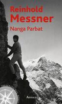 Couverture du livre « Nanga Parbat » de Reinhold Messner aux éditions Arthaud