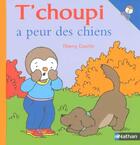 Couverture du livre « T'choupi a peur des chiens » de Thierry Courtin aux éditions Nathan