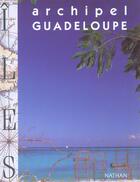 Couverture du livre « Archipel De La Guadeloupe » de Marie Abraham aux éditions Nathan