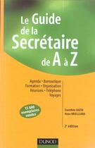 Couverture du livre « Le guide de la secrétaire de A à Z (2e édition) » de Dorothee Bazin et Anne Broilliard aux éditions Dunod