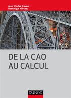 Couverture du livre « De la CAO au calcul » de Jean-Charles Craveur et Dominique Marceau aux éditions Dunod