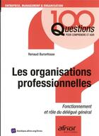 Couverture du livre « Les organisations professionnelles : fonctionnement et rôle du délégué général » de Renaud Buronfosse aux éditions Afnor