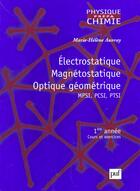 Couverture du livre « Electrostatique - magnetostatique - optique geometrique mpsi, pcsi, ptsi - - 1ere annee cours et exe » de Marie-Helene Auvray aux éditions Puf