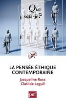 Couverture du livre « La pensée éthique contemporaine (4e édition) » de Clotilde Leguil et Jacqueline Russ aux éditions Que Sais-je ?