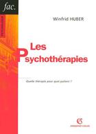 Couverture du livre « Les psychotherapies - 2ed - quelle therapie pour quel patient ? » de Winfrid Huber aux éditions Armand Colin