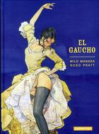 Couverture du livre « El gaucho » de Hugo Pratt et Milo Manara aux éditions Casterman