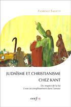 Couverture du livre « Judaisme et christianisme chez Kant » de Florence Salvetti aux éditions Cerf