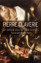 Couverture du livre « Un amour plus fort que la mort ; sur les pas de saint Paul » de Pierre Claverie aux éditions Cerf