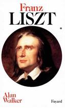 Couverture du livre « Franz liszt - (1811-1861) » de Alan Walker aux éditions Fayard