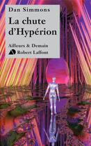 Couverture du livre « La chute d'Hypérion Tome 2 » de Dan Simmons aux éditions Robert Laffont