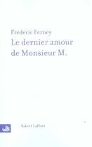 Couverture du livre « Le dernier amour de monsieur m. » de Frederic Ferney aux éditions Robert Laffont