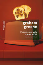 Couverture du livre « L'homme qui vola la tour eiffel » de Graham Greene aux éditions Robert Laffont