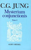 Couverture du livre « Mysterium cunjunctionis Tome 2 » de Carl Gustav Jung aux éditions Albin Michel