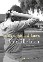 Couverture du livre « Une fille bien » de Holly Goddard Jones aux éditions Albin Michel