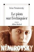 Couverture du livre « Le pion sur l'échiquier » de Irene Nemirovsky aux éditions Albin Michel