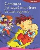 Couverture du livre « Comment j'ai sauve mon frere de mes copines » de Brun Cosme Nadine aux éditions Lito