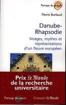 Couverture du livre « Danube-rhapsodie - images, mythes et representations » de Burlaud Pierre aux éditions Grasset