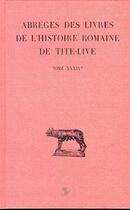 Couverture du livre « Abrégés des livres de l'Histoire romaine de Tite-Live. Tome XXXIV, 2e partie : 