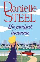 Couverture du livre « Un parfait inconnu » de Danielle Steel aux éditions Presses De La Cite