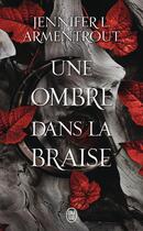 Couverture du livre « Une ombre dans la braise » de Jennifer L. Armentrout aux éditions J'ai Lu