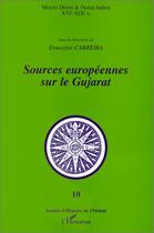 Couverture du livre « Sources européennes sur le Gujarat » de Carreira Ernestine aux éditions Editions L'harmattan