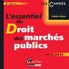 Couverture du livre « L'essentiel du droit des marchés publics (édition 2013/2014) » de Frederic Allaire aux éditions Gualino