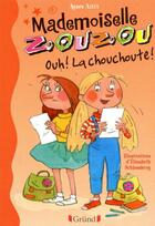 Couverture du livre « Mademoiselle Zouzou t.4 ; ouh ! la chouchoute » de Agnes Aziza aux éditions Grund