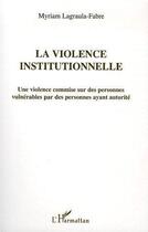 Couverture du livre « La violence institutionnelle » de Jean-Francois Durban aux éditions Editions L'harmattan